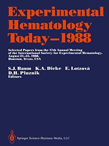 Stock image for Experimental Hematology Today, 1988: Selected Papers from the 17th Annual Meeting of the International Society for Experimental Hematology August 21- for sale by Mispah books