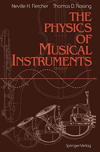 The Physics of Musical Instruments - Rossing, Thomas D.,Fletcher, Neville H.