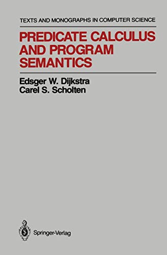 Imagen de archivo de Predicate Calculus and Program Semantics (Monographs in Computer Science) a la venta por dsmbooks