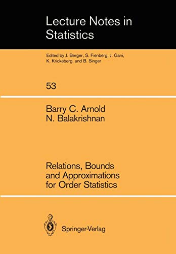 Stock image for Relations, Bounds and Approximations for Order Statistics (Lecture Notes in Statistics, 53) for sale by Solr Books
