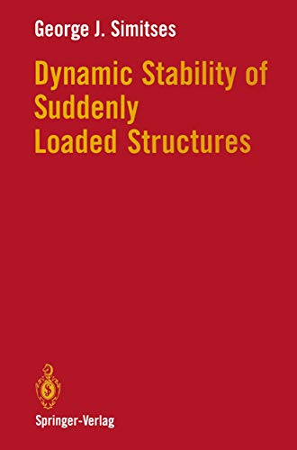 9780387970103: Dynamic Stability of Suddenly Loaded Structures