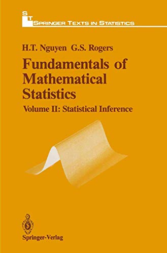 Fundamentals of Mathematical Statistics. Volume II: Statistical Inference. Springer Texts in Statistics (9780387970202) by Gerald S. Rogers Hung T. Nguyen