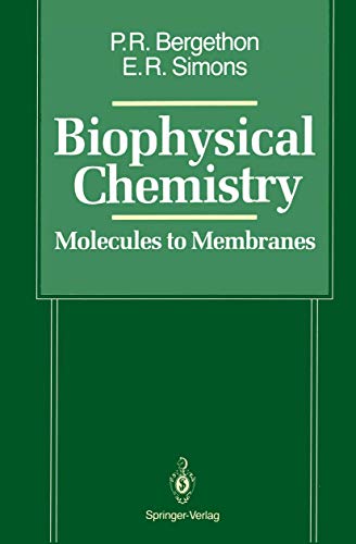 Biophysical Chemistry: Molecules to Membranes