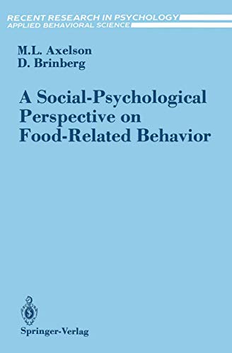 A Social-Psychological Perspective on Food-Related Behavior (Recent Research in Psychology) (9780387970950) by Axelson, Marta L.; Brinberg, David