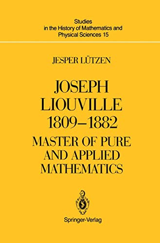 Stock image for Joseph Liouville 1809 "1882: Master of Pure and Applied Mathematics (Studies in the History of Mathematics and Physical Sciences, 15) for sale by HPB-Red