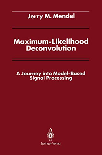 Stock image for Maximum-Likelihood Deconvolution: A Journey into Model-Based Signal Processing (Signal Processing and Digital Filtering) for sale by BooksRun