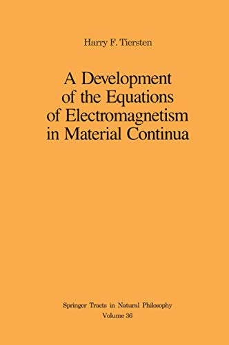 A Development of the Equations of Electromagnetism in Material Continua: v. 36 (Springer Tracts i...