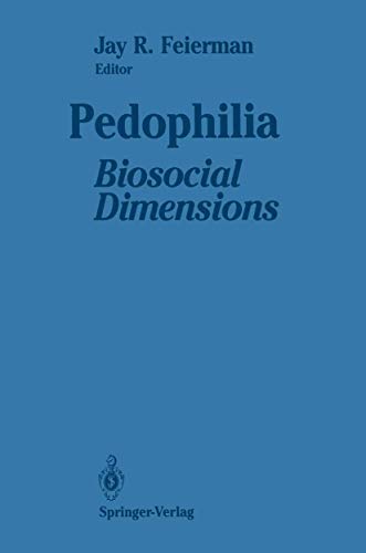 

Pedophilia: Biosocial Dimensions