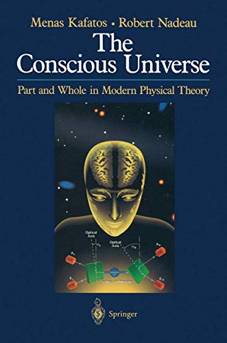 Stock image for The Conscious Universe: Part and Whole in Modern Physical Theory for sale by SecondSale