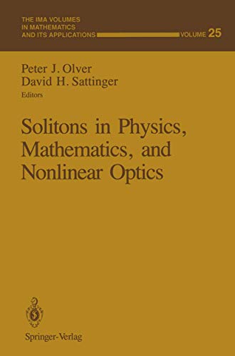 Solitons in Physics, Mathematics, and Nonlinear Optics (The IMA Volumes in Mathematics and its Ap...