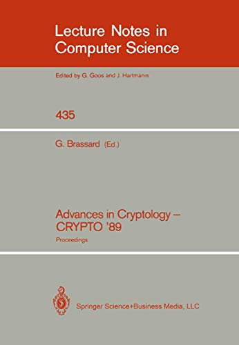 Stock image for Advances in Cryptology - CRYPTO 89: Proceedings (Lecture Notes in Computer Science, 435) for sale by thebookforest.com