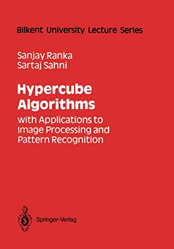 Stock image for Hypercube Algorithms: with Applications to Image Processing and Pattern Recognition (Bilkent University Lecture Series) for sale by Wonder Book