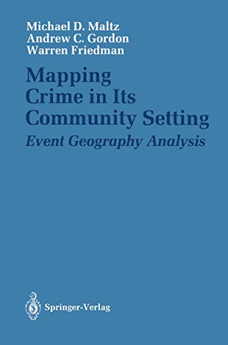 Imagen de archivo de Mapping Crime in Its Community Setting: Event Geography Analysis a la venta por Books From California