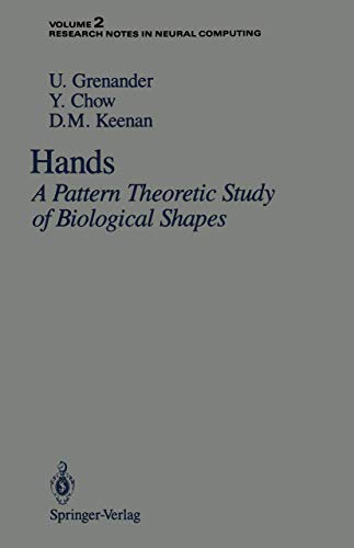 Beispielbild fr Hands: A Pattern Theoretic Study of Biological Shapes (Research Notes in Neural Computing) (v. 2) zum Verkauf von Booksavers of Virginia