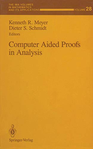Imagen de archivo de Computer Aided Proofs in Analysis.; (The IMA Volumes in Mathematics and Its Applications, Volume 28.) a la venta por J. HOOD, BOOKSELLERS,    ABAA/ILAB