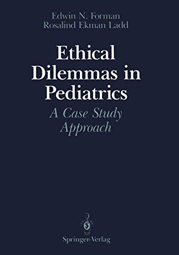 Ethical Dilemmas in Pediatrics/A Case Study Approach