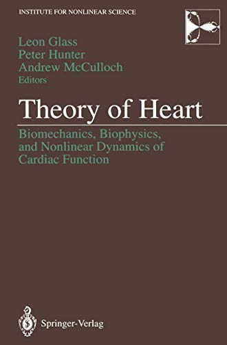 Beispielbild fr Theory of Heart: Biomechanics, Biophysics, and Nonlinear Dynamics of Cardiac Function (Institute for Nonlinear Science) zum Verkauf von BookOrders