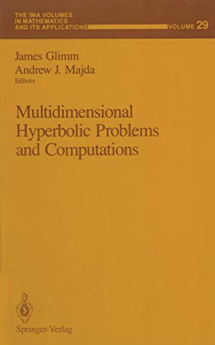 Beispielbild fr Multidimensional Hyperbolic Problems and Computations (The IMA Volumes in Mathematics and its Applications) zum Verkauf von Hay-on-Wye Booksellers