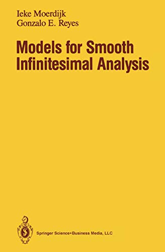 Models for Smooth Infinitesimal Analysis (9780387974897) by Moerdijk, Ieke; Reyes, Gonzalo E.