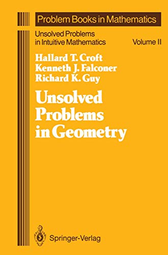 Unsolved Problems in Geometry: Unsolved Problems in Intuitive Mathematics (Problem Books in Mathematics, 2) (9780387975061) by Croft, Hallard T.; Falconer, Kenneth; Guy, Richard K.