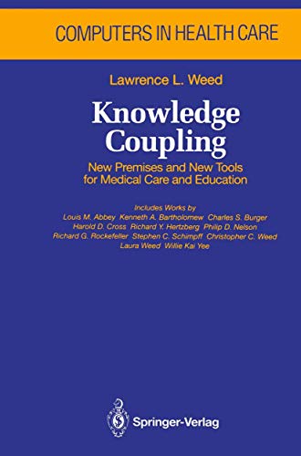 Stock image for Knowledge Coupling : New Premises and New Tools for Medical Care and Education for sale by Better World Books