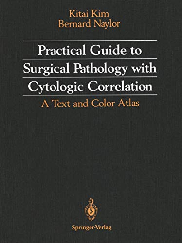Stock image for Practical Guide to Surgical Pathology with Cytologic Correlation: A Text and Color Atlas for sale by Irish Booksellers