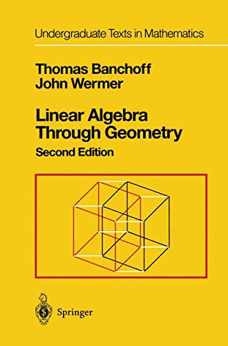 Imagen de archivo de Linear Algebra Through Geometry (Undergraduate Texts in Mathematics) a la venta por Bulk Book Warehouse