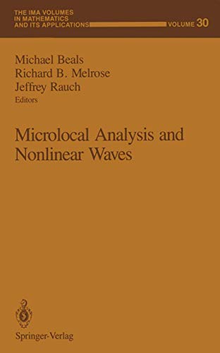 Stock image for Microlocal Analysis and Nonlinear Waves (The IMA Volumes in Mathematics and its Applications) for sale by Hay-on-Wye Booksellers