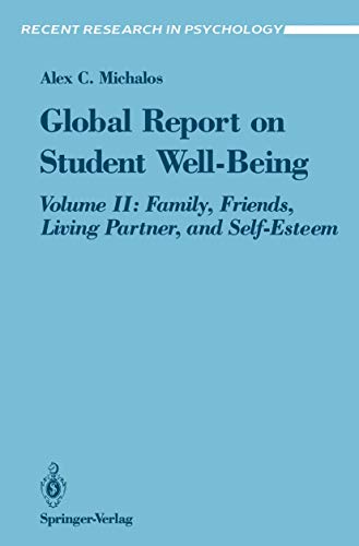Stock image for Global Report on Student Well-Being: Volume II: Family, Friends, Living Partner, and Self-Esteem (Recent Research in Psychology) Michalos, Alex C. for sale by CONTINENTAL MEDIA & BEYOND