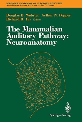 Stock image for The Mammalian Auditory Pathway: Neuroanatomy (Springer Handbook of Auditory Research) for sale by Magus Books Seattle