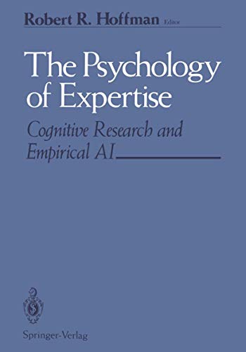 The Psychology of Expertise: Cognitive Research and Empirical AI