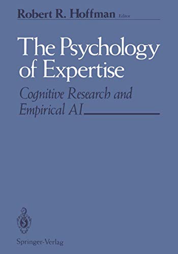 9780387976860: The Psychology of Expertise: Cognitive Research and Empirical AI