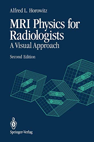 Mri Physics For Radiologists - A Visual Approach