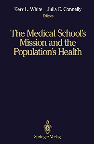 9780387977331: The Medical School’s Mission and the Population’s Health: Medical Education in Canada, The United Kingdom, The United States, and Australia