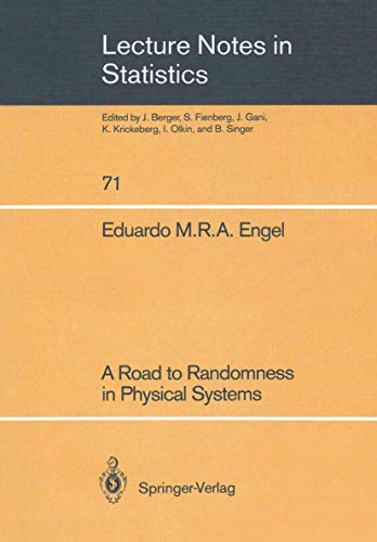 A Road to Randomness in Physical Systems (Lecture Notes in Statistics) (v. 71)