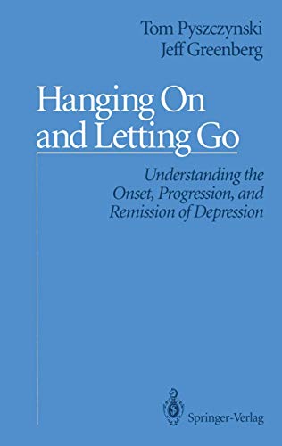 9780387977560: Hanging On and Letting Go: Understanding the Onset, Progression, and Remission of Depression