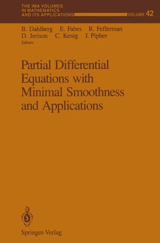 Partial Differential Equations with Minimal Smoothness and Applications (The IMA Volumes in Mathe...
