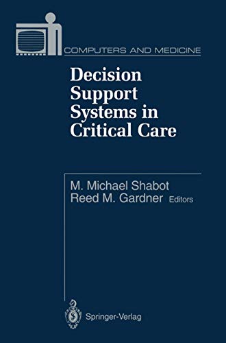 Beispielbild fr Decision Support Systems in Critical Care (Computers and Medicine) zum Verkauf von Books From California