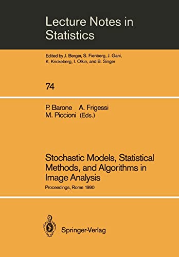 Imagen de archivo de Stochastic Models, Statistical Methods, and Algorithms in Image Analysis: Proceedings of the Special Year on Image Analysis, held in Rome, Italy, 1990 (Lecture Notes in Statistics, 74) a la venta por Lucky's Textbooks