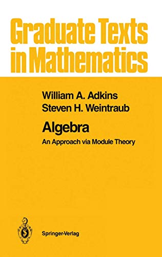 Imagen de archivo de Algebra: An Approach via Module Theory (Graduate Texts in Mathematics, 136) a la venta por HPB-Red