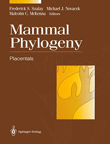 Beispielbild fr Mammal Phylogeny, Placentals zum Verkauf von COLLINS BOOKS