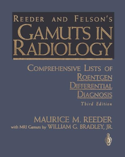 Imagen de archivo de Reeder and Felson's Gamuts in Radiology: Comprehensive Lists of Roentgen Differential Diagnosis a la venta por HPB-Red