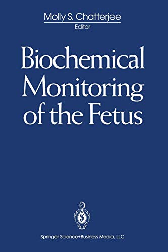Biochemical Monitoring Of The Fetus (S)