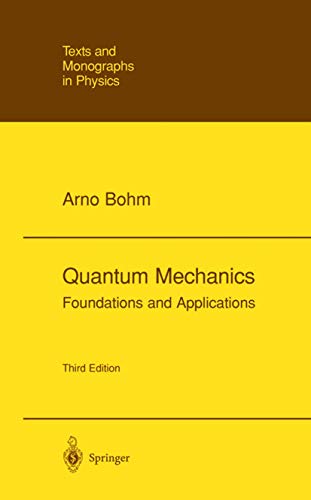 Stock image for Quantum Mechanics: Foundations and Applications: Texts and Monographs in Physics (Theoretical and Mathematical Physics) for sale by Stephen White Books