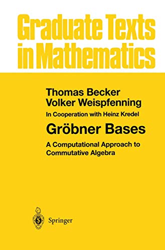 Gröbner Bases A Computational Approach to Commutative Algebra - Becker, Thomas, H. Kredel und Volker Weispfenning