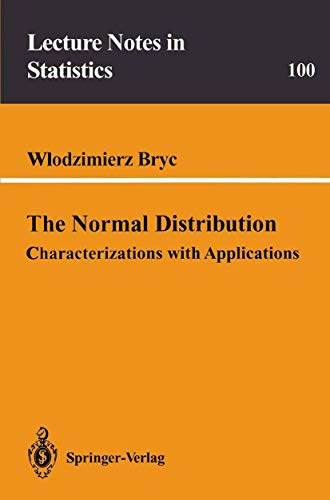 9780387979908: The Normal Distribution: Characterizations with Applications: 100