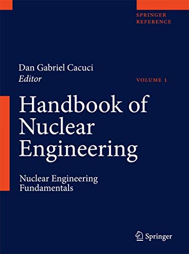 9780387981307: Handbook of Nuclear Engineering: Vol. 1: Nuclear Engineering Fundamentals; Vol. 2: Reactor Design; Vol. 3: Reactor Analysis; Vol. 4: Reactors of ... Waste Disposal and Safeguards