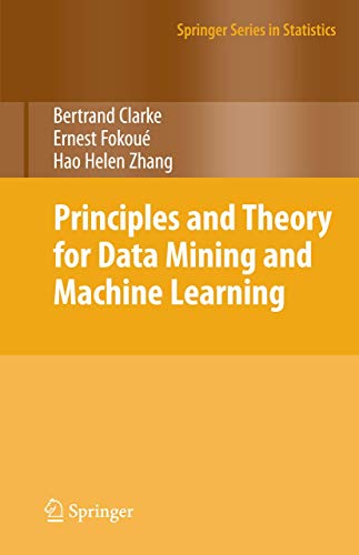 Stock image for Principles and Theory for Data Mining and Machine Learning (Springer Series in Statistics) for sale by Textbooks_Source