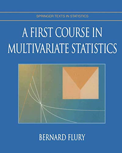 9780387982069: A First Course in Multivariate Statistics (Springer Texts in Statistics)