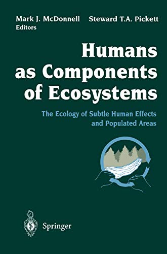 Stock image for Humans as Components of Ecosystems. The Ecology of Subtle Human Effects and Populated Areas. for sale by Gast & Hoyer GmbH